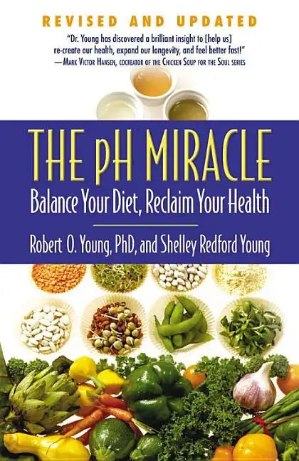 The pH Miracle: Balance Your Diet, Reclaim Your Health - Paperback
